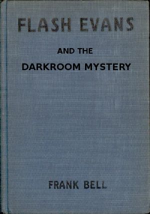 [Gutenberg 55693] • Flash Evans and the Darkroom Mystery